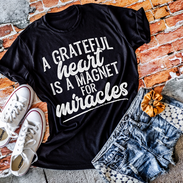 A grateful heart is a magnet for miracles - 1