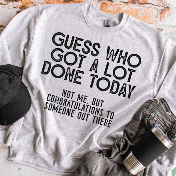 Guess who got a whole lot done today - 1