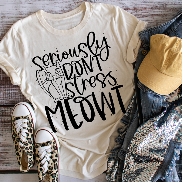 Seriously don't stress meowt - 1