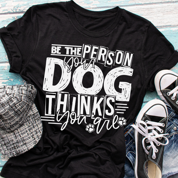 Be the person your dog thinks you are - 1