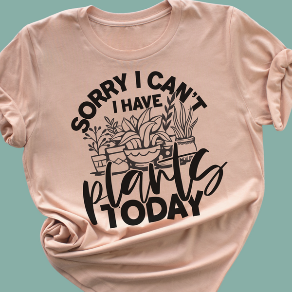 Sorry I can't I have plants - 1