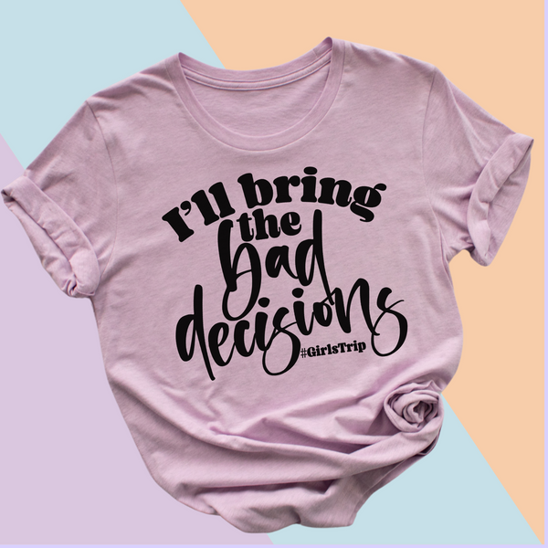 I'll bring the bad decisions - 1