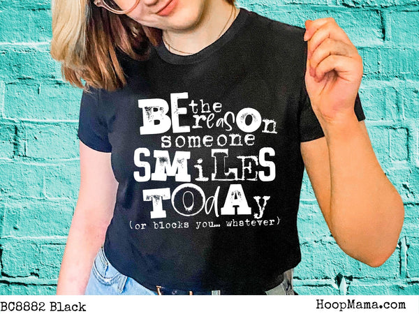 Be the reason someone smiles today - 1