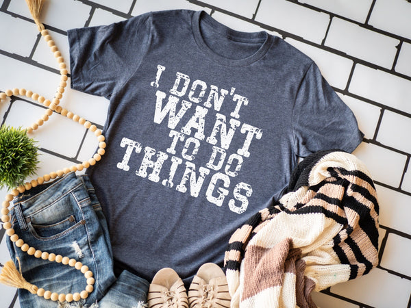 I don’t want to do things - 1