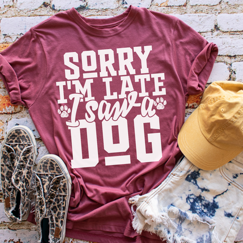 Sorry I'm late I saw a dog