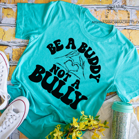 Be a buddy not a bully