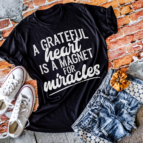 A grateful heart is a magnet for miracles