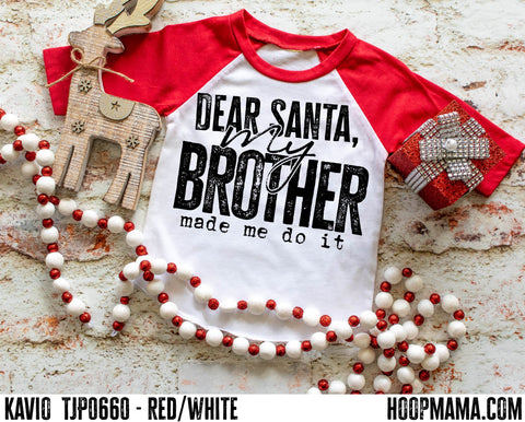 Dear Santa my brother made me do it