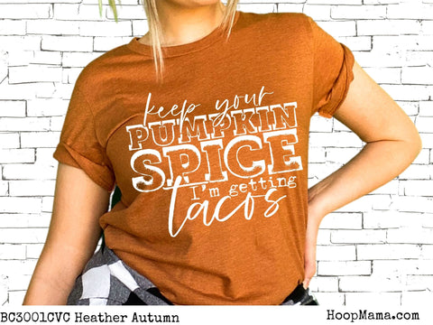 Keep your pumpkin spice I'm getting tacos
