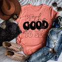Be the good you want to see - 1