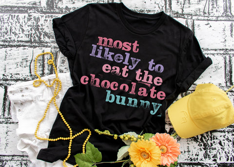 Most Likely to eat the chocolate bunny
