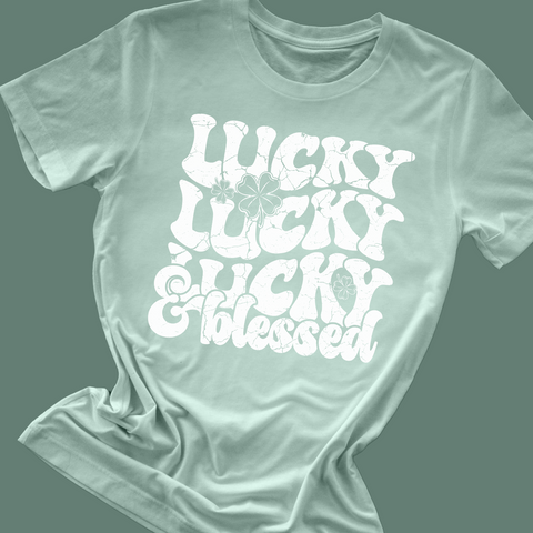 Lucky lucky and blessed
