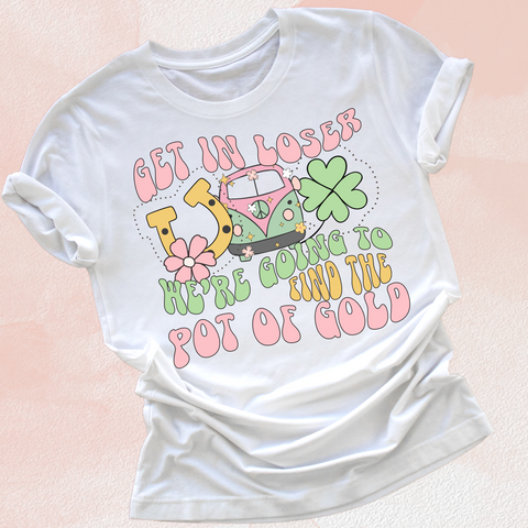 Get in loser we’re going to find the pot of gold