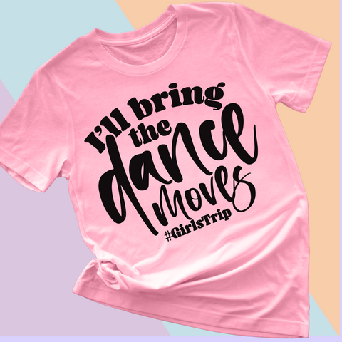 I'll bring the dance moves