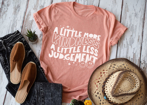 A little more kindness a little less judgement