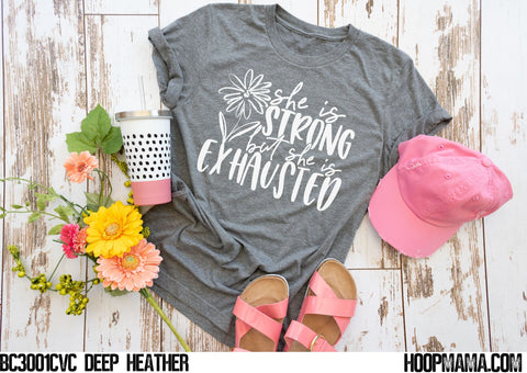 She is strong but she's exhausted