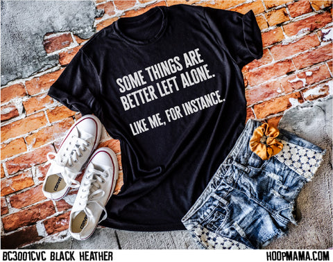 Some things are better left alone - me for example